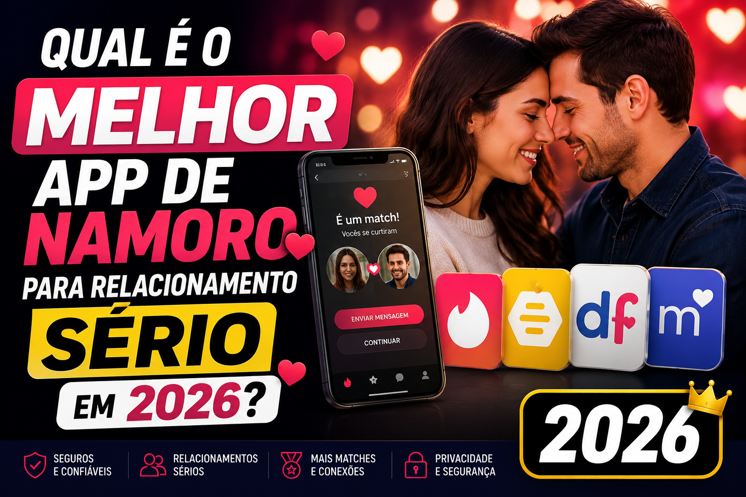 Qual é o Melhor App de Namoro para Relacionamento Sério em 2026?